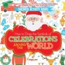 Image for Children Activity Books. How to Draw the Symbols of Celebrations around the World. Bonus Pages Include Coloring and Color by Number Xmas Edition. Merry Activity Book for Kids of All Ages