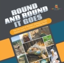 Image for Round and Round It Goes The Life Cycle of Animals Biology for Kids Science Grade 4 Children&#39;s Biology Books