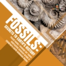 Image for Fossils : Secrets to Earth&#39;s History Fossil Guide Geology for Teens Interactive Science Grade 8 Children&#39;s Earth Sciences Books