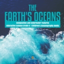 Image for The Earth&#39;s Oceans Composition and Underwater Features Interactive Science Grade 8 Children&#39;s Oceanography Books