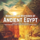 Image for Wonders and Mysteries of Ancient Egypt Ancient Civilization Egypt for Kids Fourth Grade Social Studies Children&#39;s Geography &amp; Cultures Books