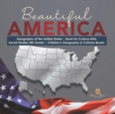 Image for Beautiful America Geography of the United States Book for Curious Girls Social Studies 5th Grade Children&#39;s Geography &amp; Cultures Books