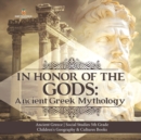 Image for In Honor of the Gods : Ancient Greek Mythology Ancient Greece Social Studies 5th Grade Children&#39;s Geography &amp; Cultures Books