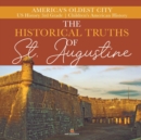 Image for The Historical Truths of St. Augustine America&#39;s Oldest City US History 3rd Grade Children&#39;s American History