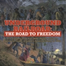 Image for Underground Railroad : The Road to Freedom U.S. Economy in the mid-1800s History of Slavery History 5th Grade Children&#39;s American History of 1800s