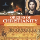 Image for Origins of Christianity Early Christian History Rome for Kids 6th Grade History Children&#39;s Ancient History
