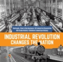 Image for Industrial Revolution Changes the Nation Railroads, Steel &amp; Big Business US Industrial Revolution 6th Grade History Children&#39;s American History