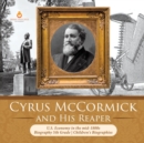 Image for Cyrus McCormick and His Reaper U.S. Economy in the mid-1800s Biography 5th Grade Children&#39;s Biographies