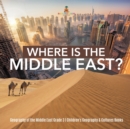 Image for Where Is the Middle East? Geography of the Middle East Grade 3 Children&#39;s Geography &amp; Cultures Books