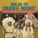 Image for Who Are the Cherokee Indians? Native American Books Grade 3 Children&#39;s Geography &amp; Cultures Books