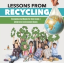 Image for Lessons from Recycling Environmental Books for Kids Grade 4 Children&#39;s Environment Books