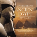 Image for Mysteries of Ancient Egypt Revealed Children&#39;s Book on Egypt Grade 4 Children&#39;s Ancient History