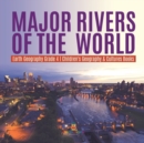 Image for Major Rivers of the World Earth Geography Grade 4 Children&#39;s Geography &amp; Cultures Books