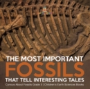 Image for The Most Important Fossils That Tell Interesting Tales Curious About Fossils Grade 5 Children&#39;s Earth Sciences Books