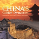 Image for China&#39;s Golden Dynasties Chinese Ancient History Grade 6 Children&#39;s Ancient History