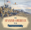 Image for The Spanish-American War History of American Wars Grade 6 Children&#39;s Military Books