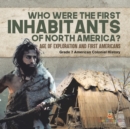 Image for Who Were the First Inhabitants of North America? Age of Exploration and First Americans Grade 7 American Colonial History