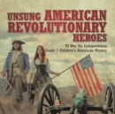 Image for Unsung American Revolutionary Heroes US War for Independence Grade 7 Children&#39;s American History