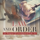Image for Law and Order : Purpose of Government &amp; Law American Law Books Grade 3 Children&#39;s Government Books