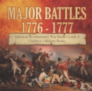 Image for Major Battles 1776 - 1777 American Revolutionary War Battles Grade 4 Children&#39;s Military Books