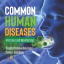 Image for Common Human Diseases : Infectious and Noninfectious Disease of the Human Body Grade 5 Children&#39;s Health Books