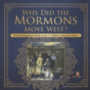 Image for Why Did the Mormons Move West? Westward Expansion Books Grade 5 Children&#39;s American History