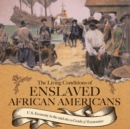 Image for The Living Conditions of Enslaved African Americans U.S. Economy in the mid-1800s Grade 5 Economics