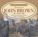 Image for The Law in His Hands : The Story of John Brown African American Books Grade 5 Children&#39;s Biographies