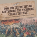 Image for How Did the Battles of Gettysburg and Vicksburg Change the War? The American Civil War Grade 5 Children&#39;s Military Books