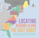 Image for Locating Regions Along the East Coast Geography of the United States Grade 5 Children&#39;s Geography &amp; Cultures Books