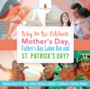 Image for Why Do We Celebrate Mother&#39;s Day, Father&#39;s Day, Labor Day and St. Patrick&#39;s Day? Holiday Book for Kids Junior Scholars Edition | Children&#39;s Holiday Books