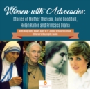 Image for Women with Advocacies : Stories of Mother Theresa, Jane Gooddall, Helen Keller and Princess Diana | Kids Biography Books Ages 9-12 Junior Scholars Edition | Children&#39;s Biography Books