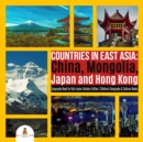 Image for Countries in East Asia : China, Mongolia, Japan and Hong Kong | Geography Book for Kids Junior Scholars Edition | Children&#39;s Geography &amp; Cultures Books