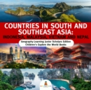 Image for Countries in South and Southeast Asia : Indonesia, Malaysia, Vietnam and Nepal | Geography Learning Junior Scholars Edition | Children&#39;s Explore the World Books
