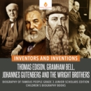 Image for Inventors and Inventions : Thomas Edison, Gramham Bell, Johannes Gutenberg and the Wright Brothers | Biography of Famous People Grade 3 Junior Scholars Edition | Children&#39;s Biography Books