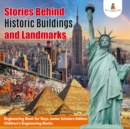 Image for Stories Behind Historic Buildings and Landmarks | Engineering Book for Boys Junior Scholars Edition | Children&#39;s Engineering Books