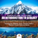 Image for Earth Is One of a Kind! An Introduction to Geology | Geology for Children Junior Scholars Edition | Children&#39;s Earth Sciences Books