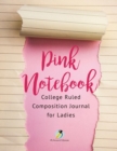 Image for Pink Notebook College Ruled Composition Journal for Ladies
