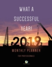 Image for What a Successful Year! 2019 Monthly Planner for Professionals