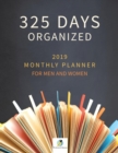 Image for 325 Days Organized 2019 Monthly Planner for Men and Women