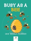 Image for Busy as a Bee 2019 Weekly Planner
