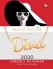 Image for Make Room for the Diva : 2020 Weekly Planner for the Ladies