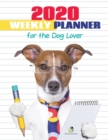 Image for 2020 Weekly Planner for the Dog Lover