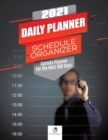 Image for 2021 Daily Planner Schedule Organizer : Agenda Planner for the Next 360 Days