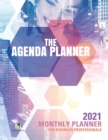Image for The Agenda Planner : 2021 Monthly Planner for Business Professionals
