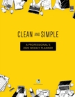 Image for Clean and Simple : A Professional&#39;s 2022 Weekly Planner