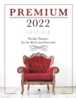 Image for Premium 2022 Weekly Planner for the Rich and Powerful