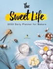 Image for The Sweet Life : 2023 Daily Planner for Bakers