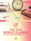 Image for The 2023 Weekly Planner and Appointment Tracker