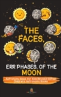 Image for The Faces, Err Phases, of the Moon - Astronomy Book for Kids Revised Edition Children&#39;s Astronomy Books